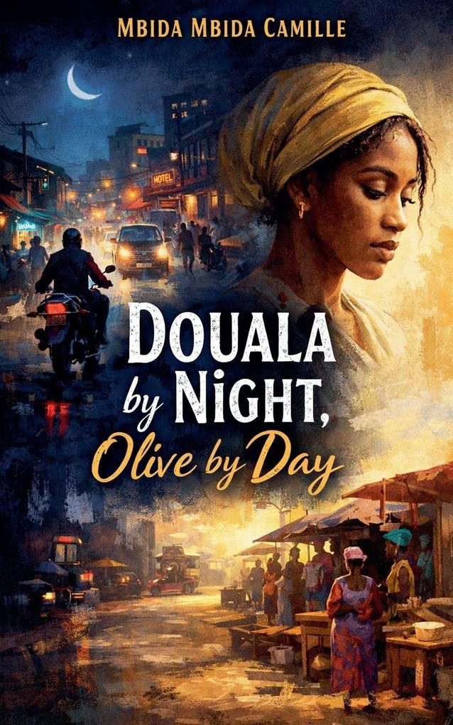 Douala by Night Olive by Day