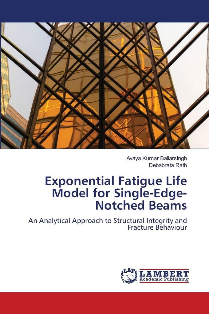 Exponential Fatigue Life Model for Single-Edge-Notched Beams
