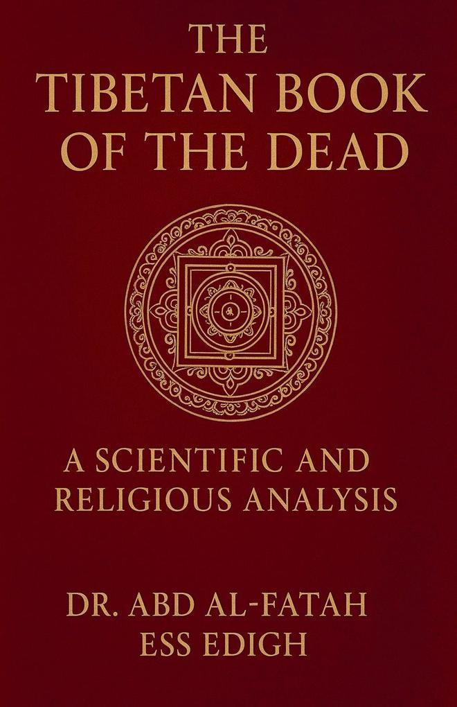 The Tibtain Book Of dead a scientific and religious analysis