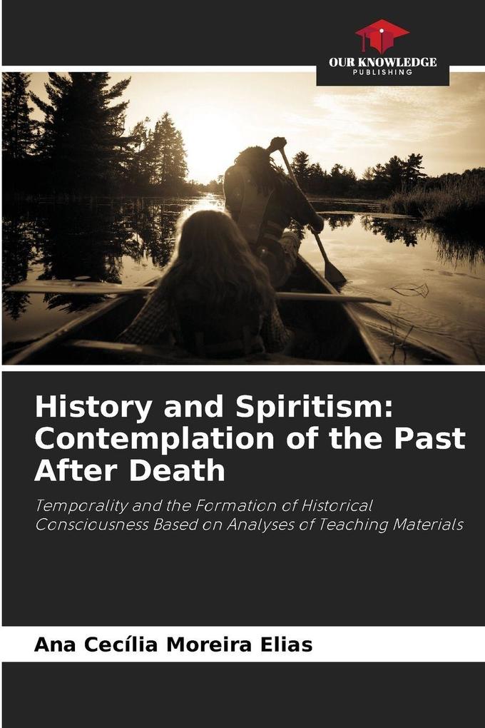History and Spiritism: Contemplation of the Past After Death