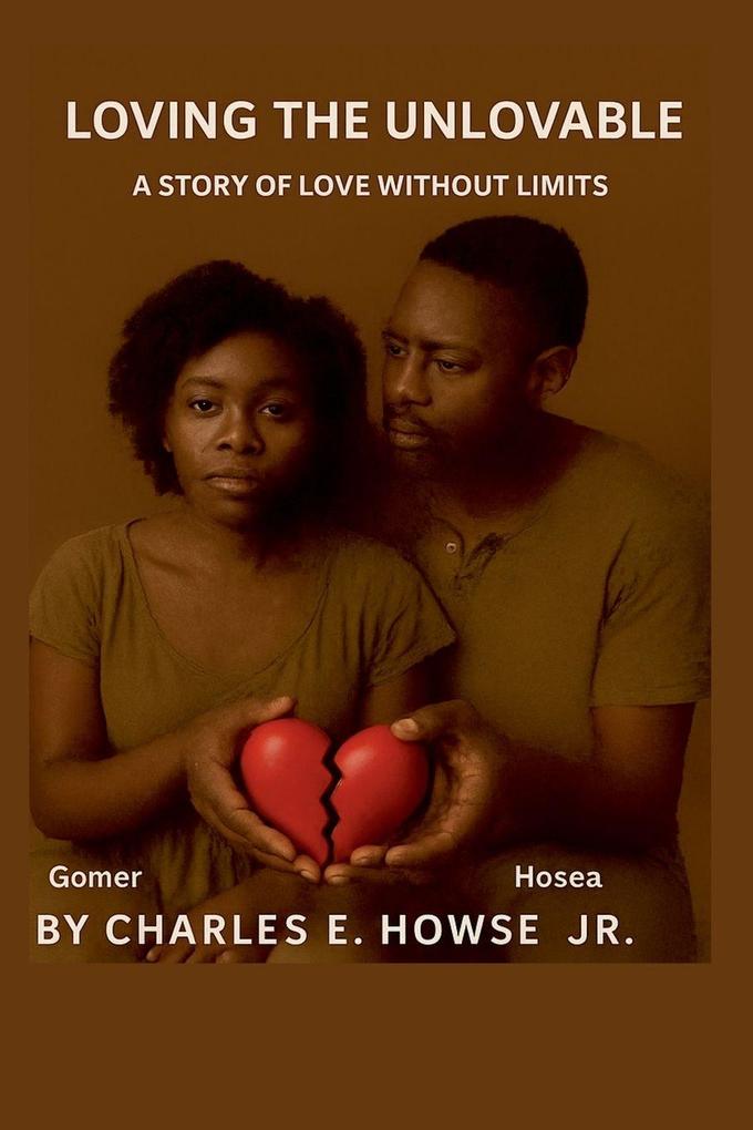 LOVING THE UNLOVABLE