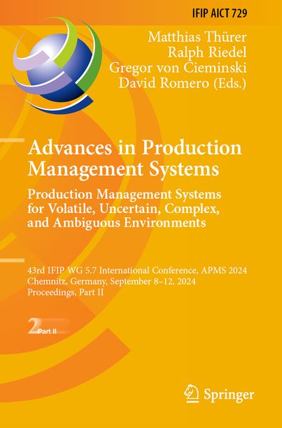 Advances in Production Management Systems. Production Management Systems for Volatile Uncertain Complex and Ambiguous Environments