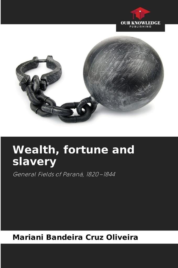 Wealth fortune and slavery