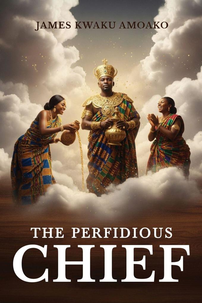THE PERFIDIOUS CHIEF