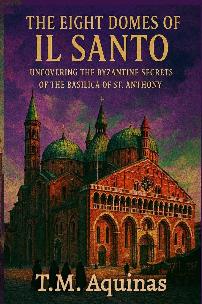 The Eight Domes of Il Santo