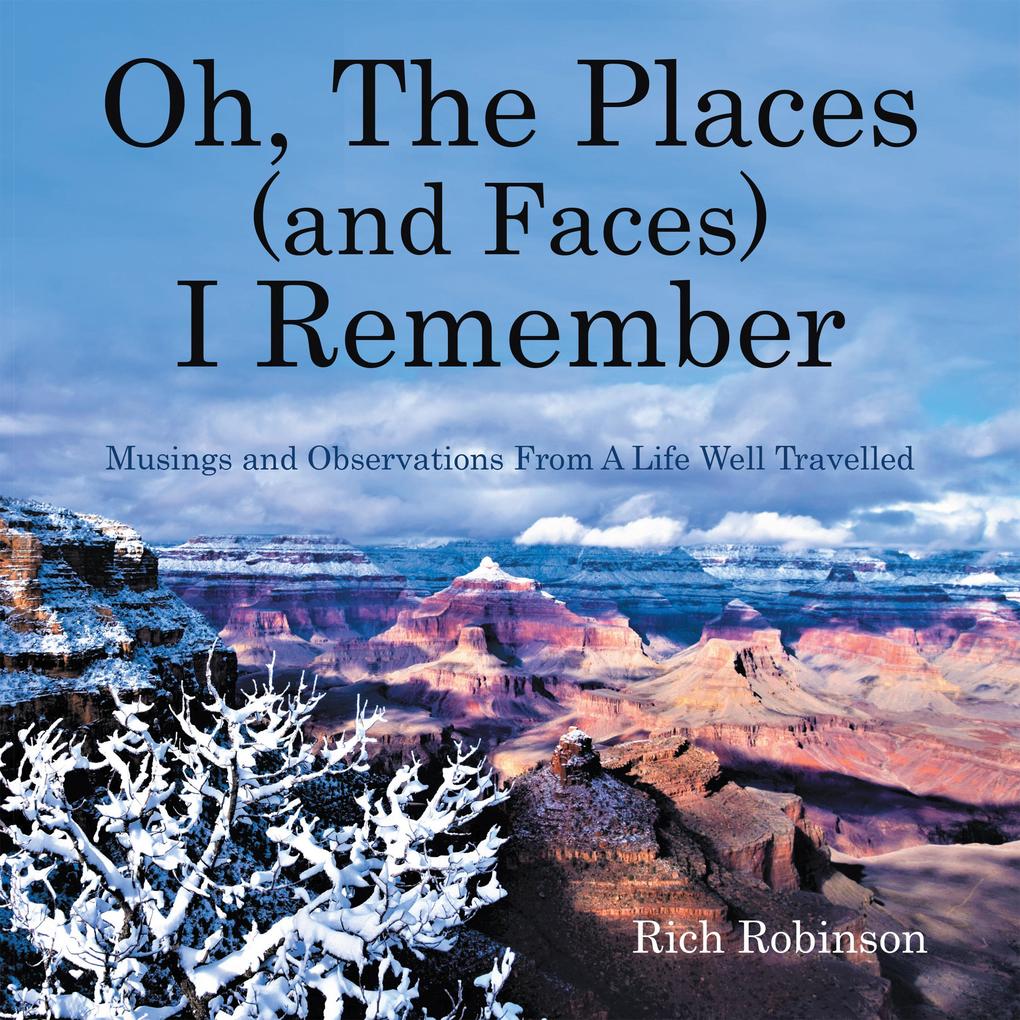Oh The Places (and Faces) I Remember