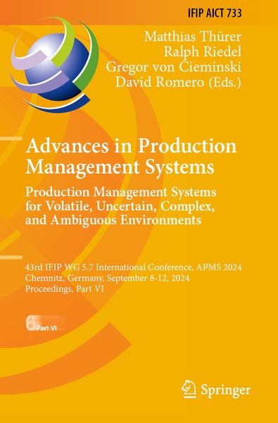 Advances in Production Management Systems. Production Management Systems for Volatile Uncertain Complex and Ambiguous Environments