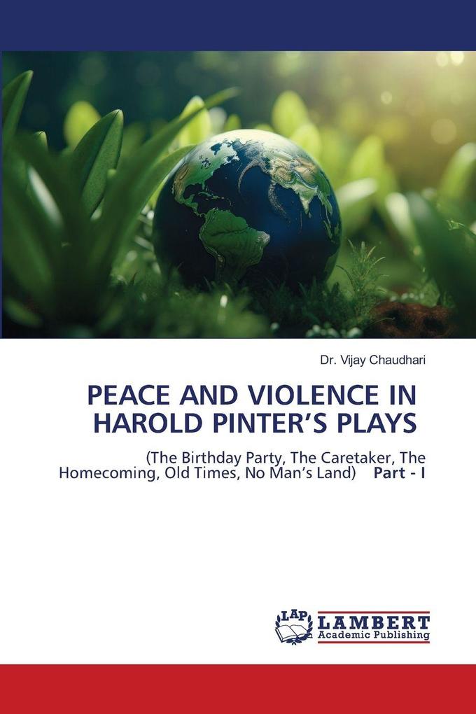 PEACE AND VIOLENCE IN HAROLD PINTER'S PLAYS