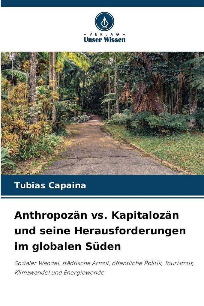 Anthropozän vs. Kapitalozän und seine Herausforderungen im globalen Süden