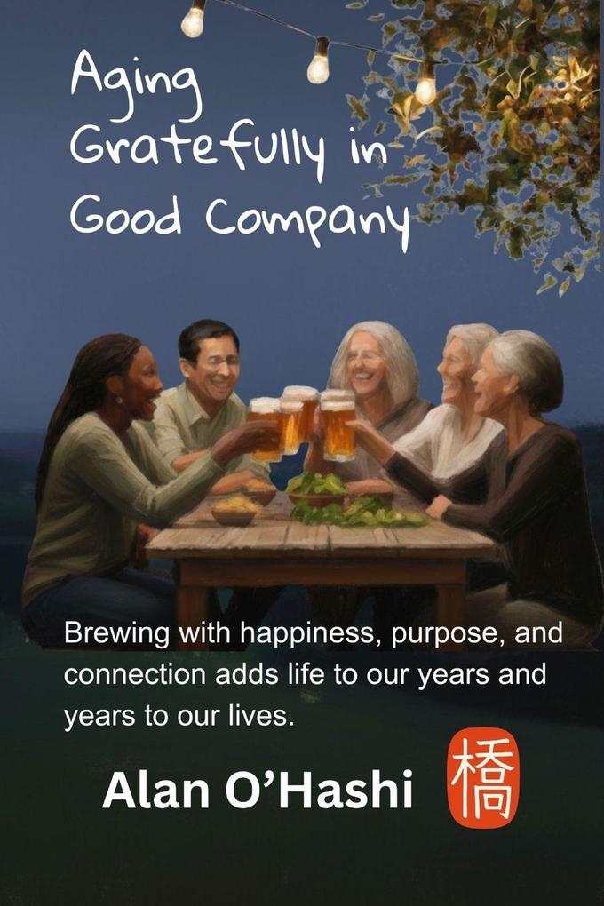 Aging Gratefully in Good Company