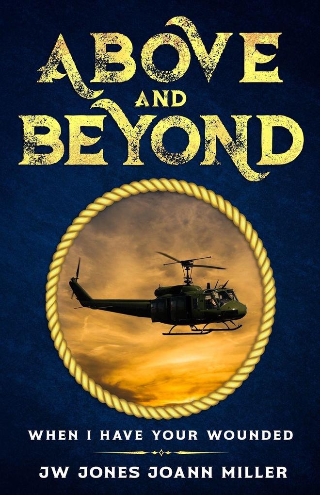 ABOVE AND BEYOND WHEN I HAVE YOUR WOUNDED