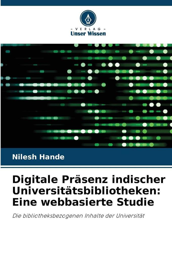 Digitale Präsenz indischer Universitätsbibliotheken: Eine webbasierte Studie