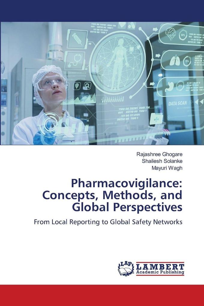 Pharmacovigilance: Concepts Methods and Global Perspectives