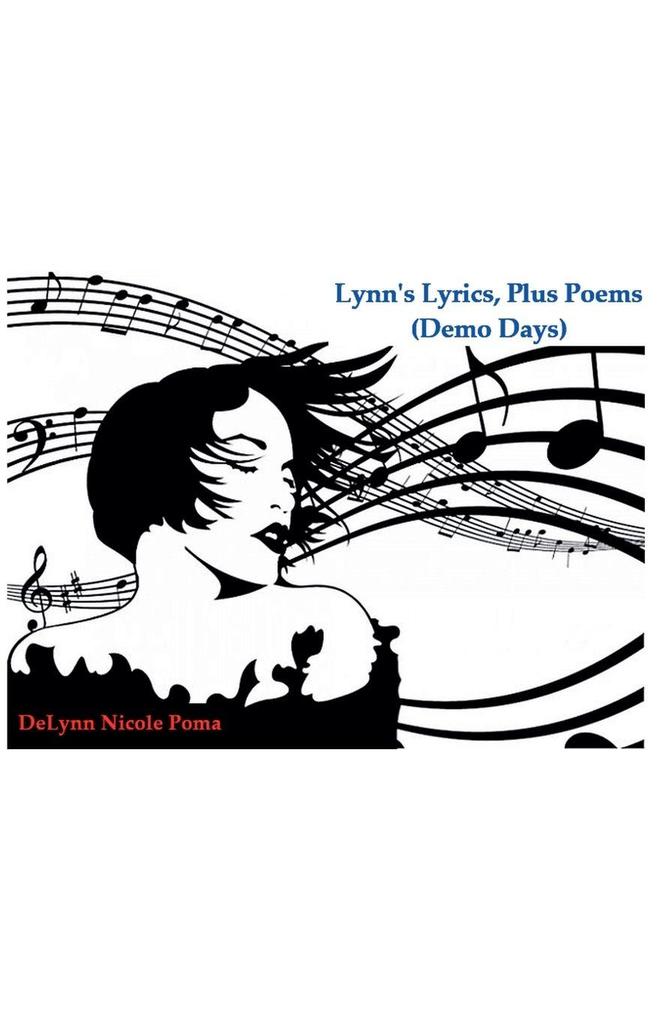 Lynn's Lyrics Plus Poems (Demo Days)