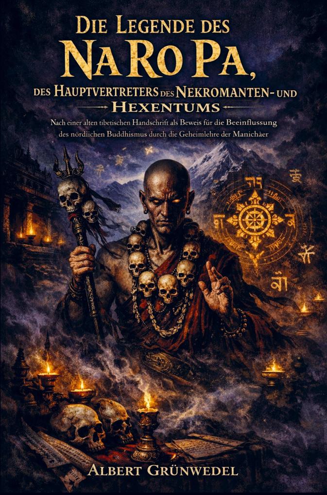 Die Legende des Na Ro Pa des Hauptvertreters des Nekromanten- und Hexentums