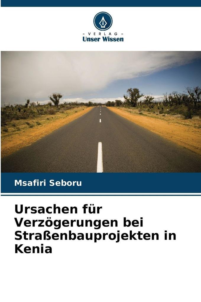 Ursachen für Verzögerungen bei Straßenbauprojekten in Kenia