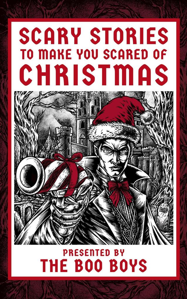 Scary Stories to Make You Scared of Christmas