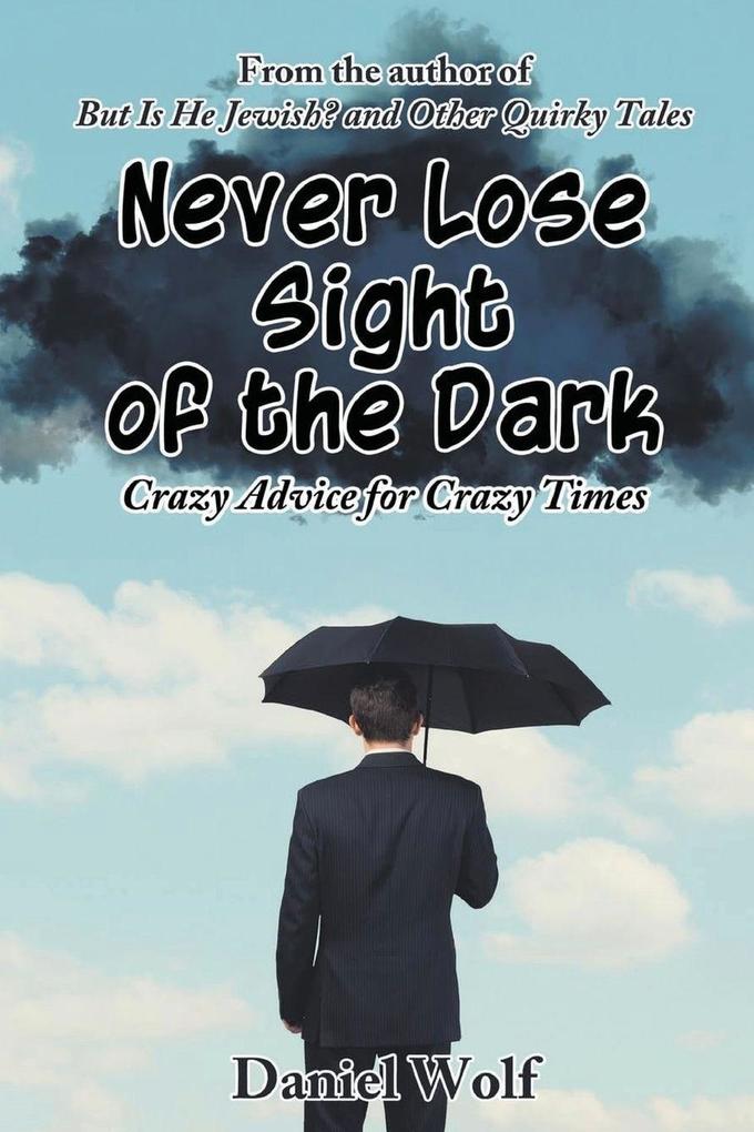 Never Lose Sight of the Dark