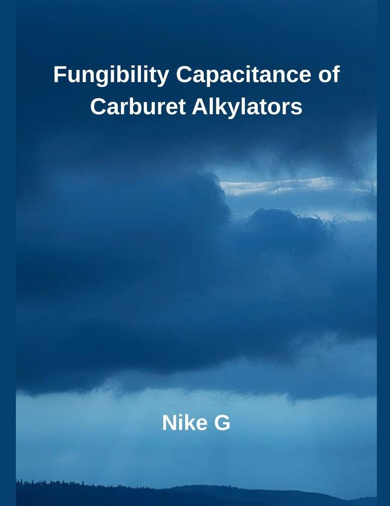 Fungibility Capacitance of Carburet Alkylators