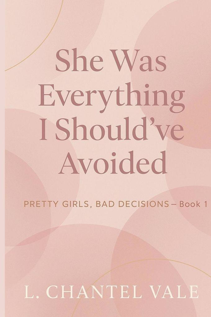 She Was Everything I Should've Avoided