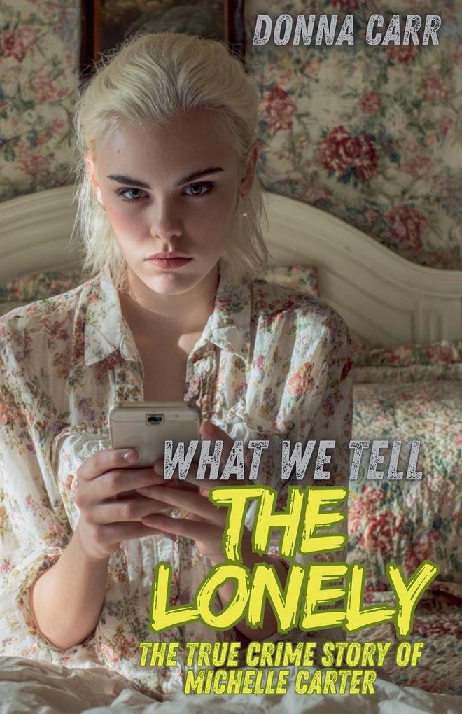 What We Tell The Lonely