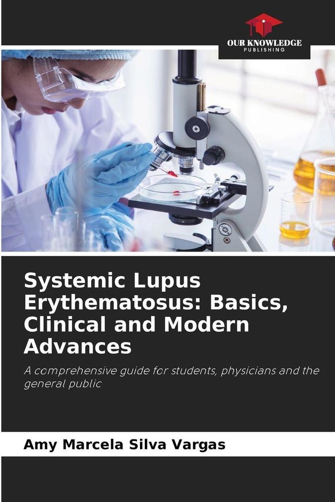 Systemic Lupus Erythematosus: Basics Clinical and Modern Advances