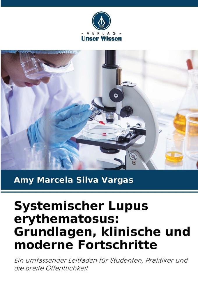 Systemischer Lupus erythematosus: Grundlagen klinische und moderne Fortschritte