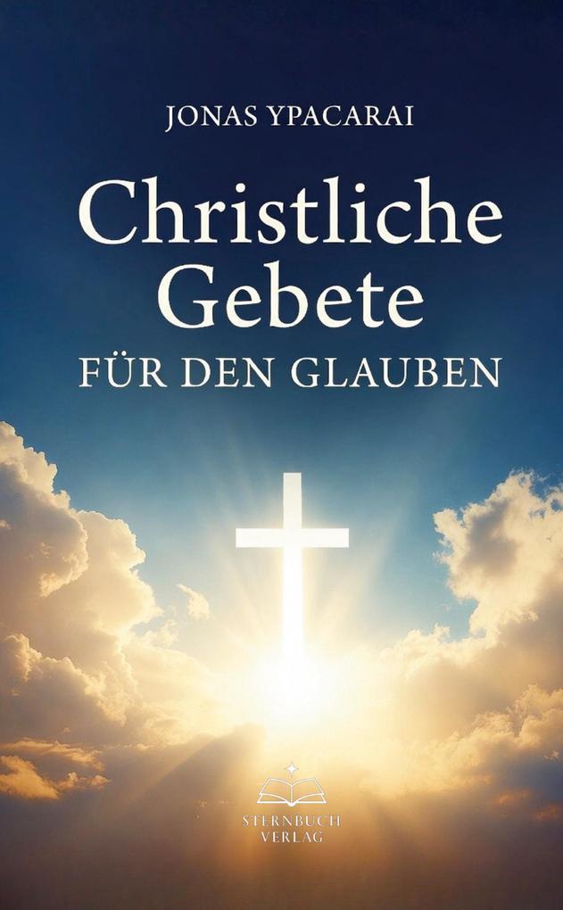 Christliche Gebete für den Glauben