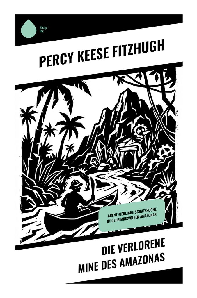 Die verlorene Mine des Amazonas