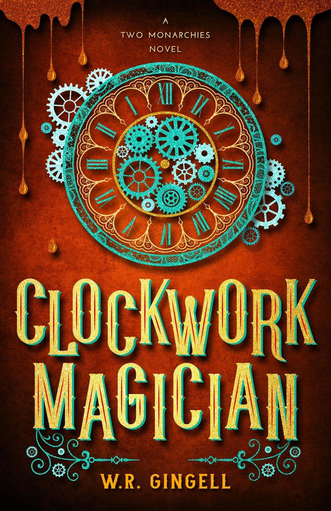 Clockwork Magician (Two Monarchies Sequence #4)