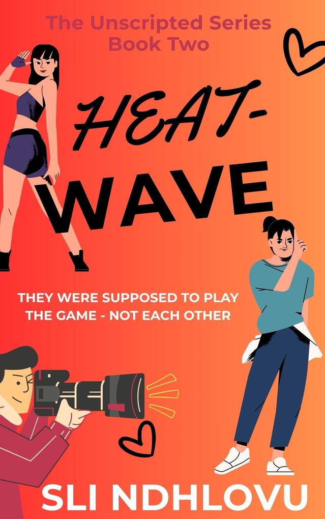 Heatwave (The Unscripted Series #2)