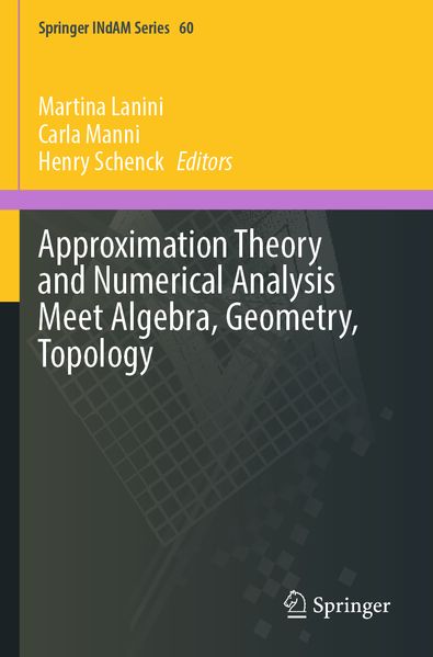Approximation Theory and Numerical Analysis Meet Algebra Geometry Topology