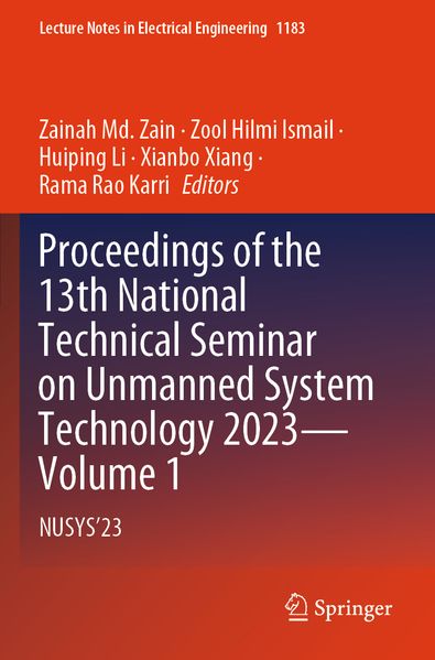 Proceedings of the 13th National Technical Seminar on Unmanned System Technology 2023-Volume 1