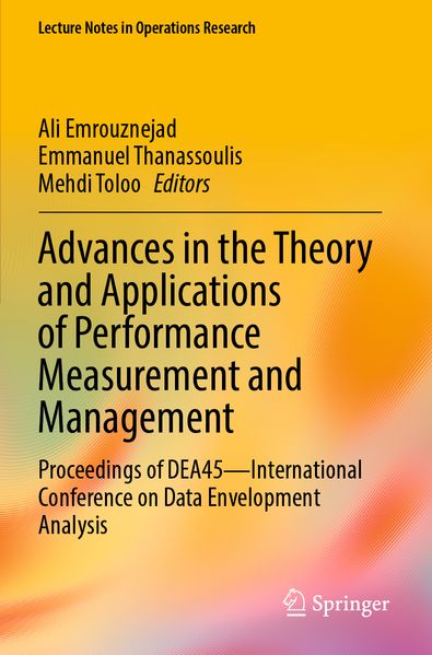 Advances in the Theory and Applications of Performance Measurement and Management