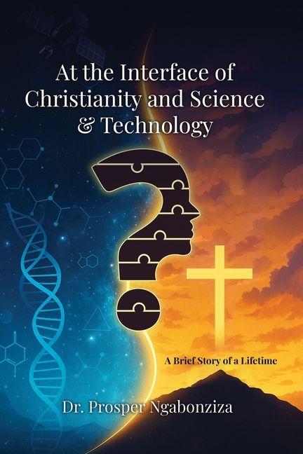 At the Interface of Christianity & Science and Technology