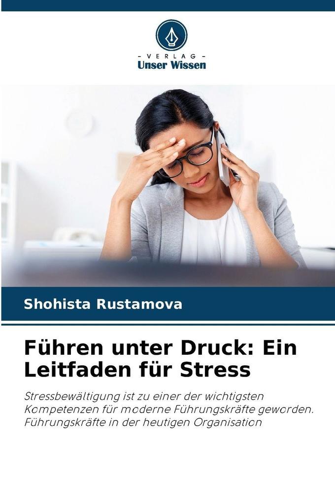 Führen unter Druck: Ein Leitfaden für Stress