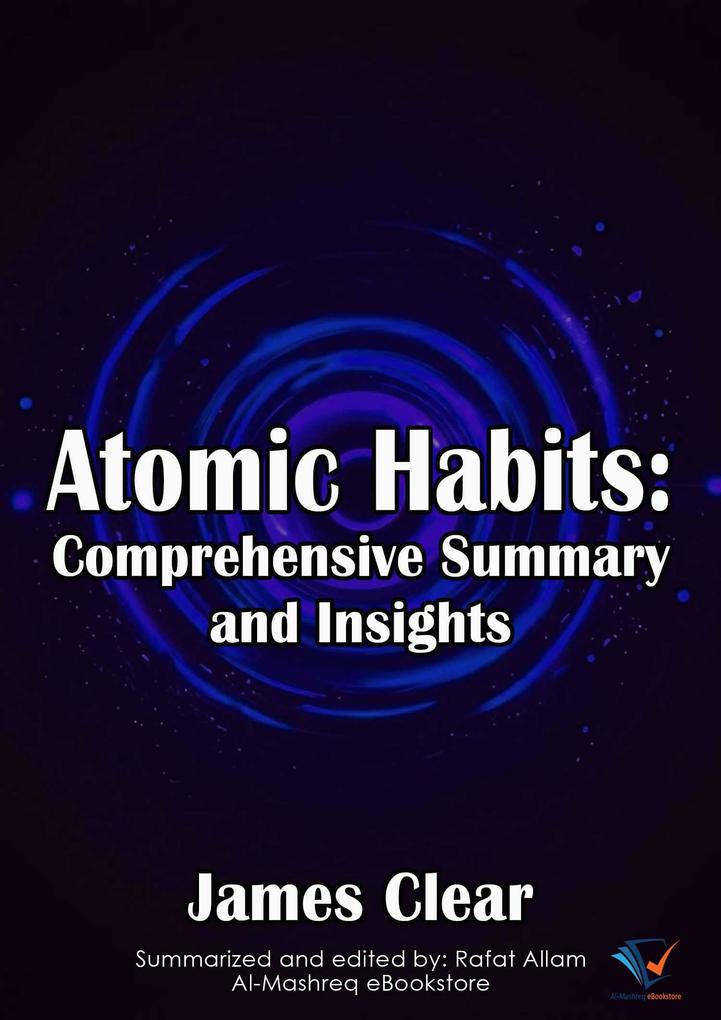 A Comprehensive Summary of Atomic Habits
