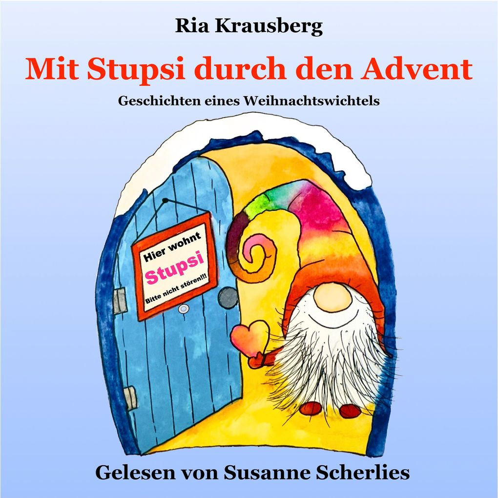 Mit Stupsi durch den Advent - Geschichten eines Weihnachtswichtels