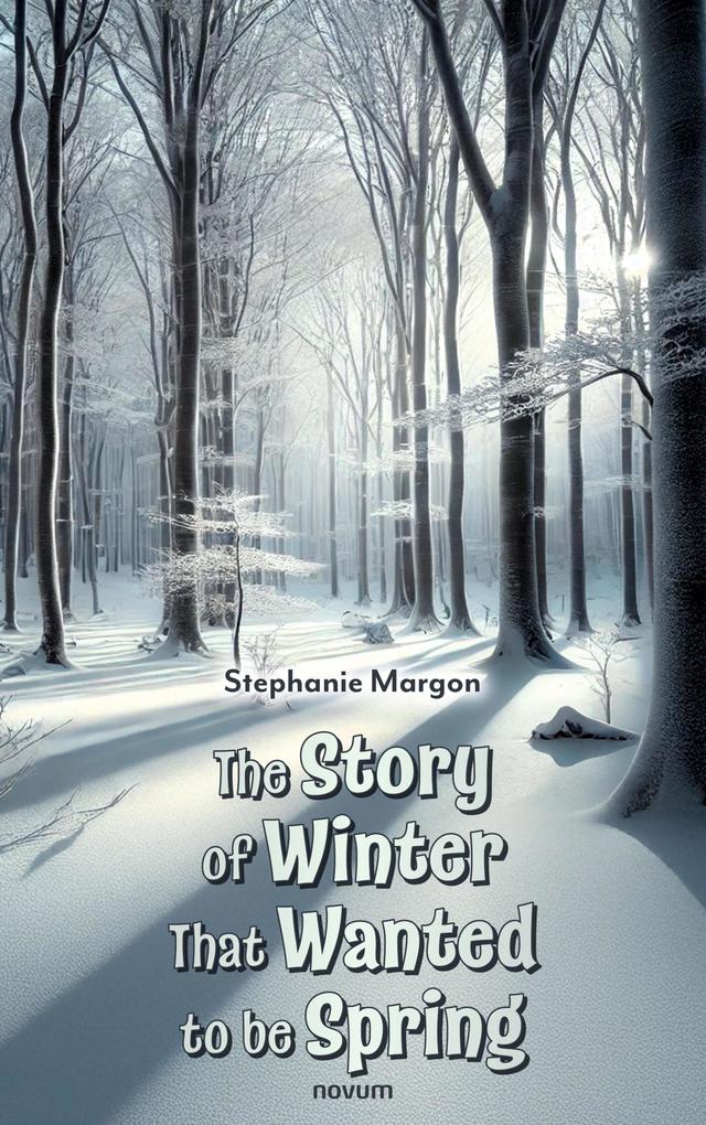 The Story of Winter That Wanted to be Spring