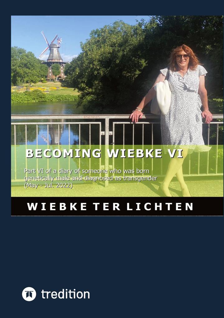 Becoming Wiebke VI