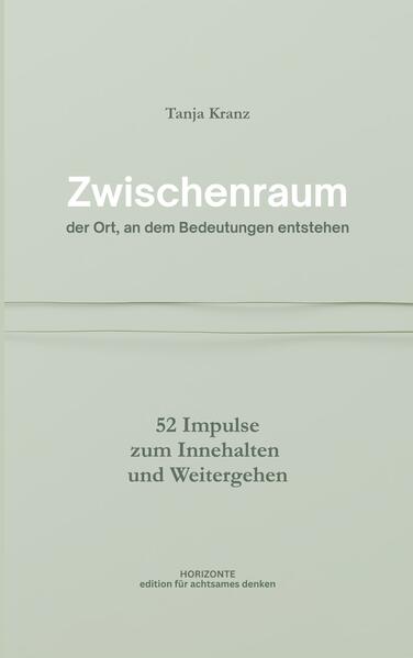 Zwischenraum - der Ort an dem Bedeutungen entstehen