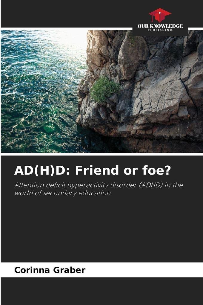 AD(H)D: Friend or foe?