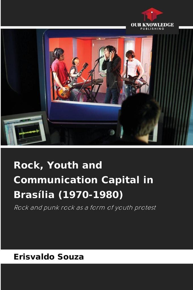 Rock Youth and Communication Capital in Brasília (1970-1980)