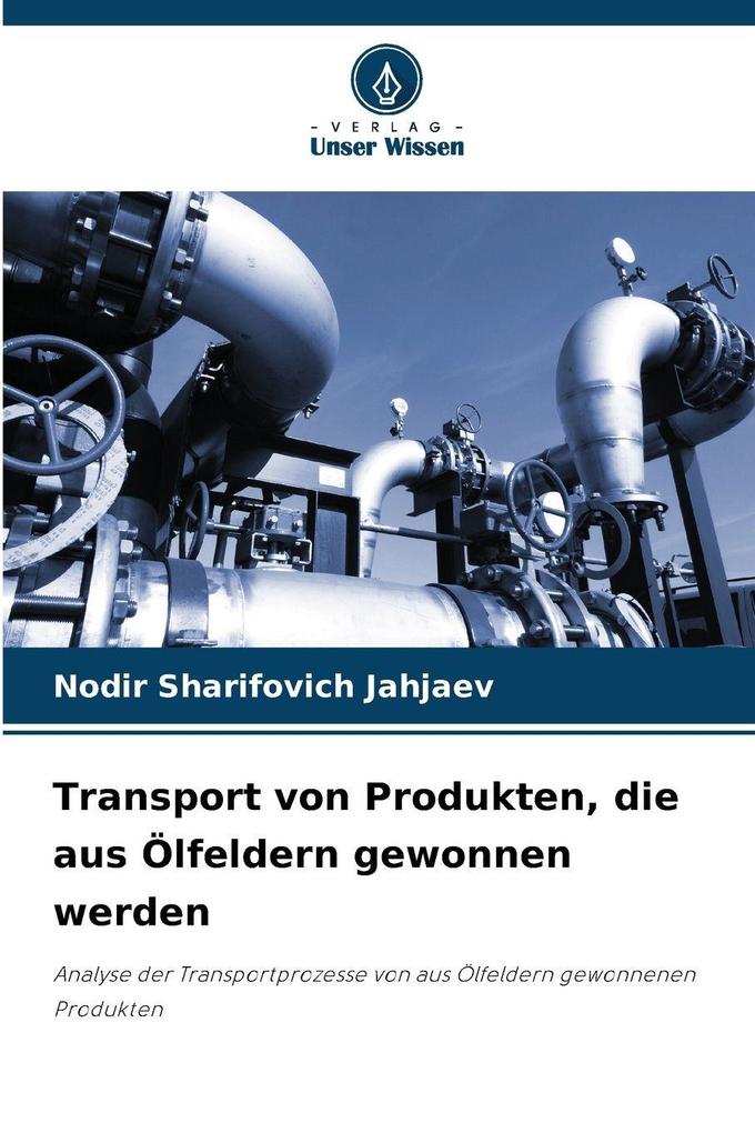 Transport von Produkten die aus Ölfeldern gewonnen werden