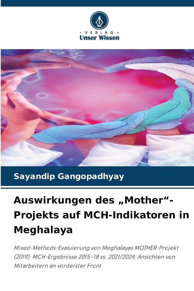 Auswirkungen des 'Mother'-Projekts auf MCH-Indikatoren in Meghalaya