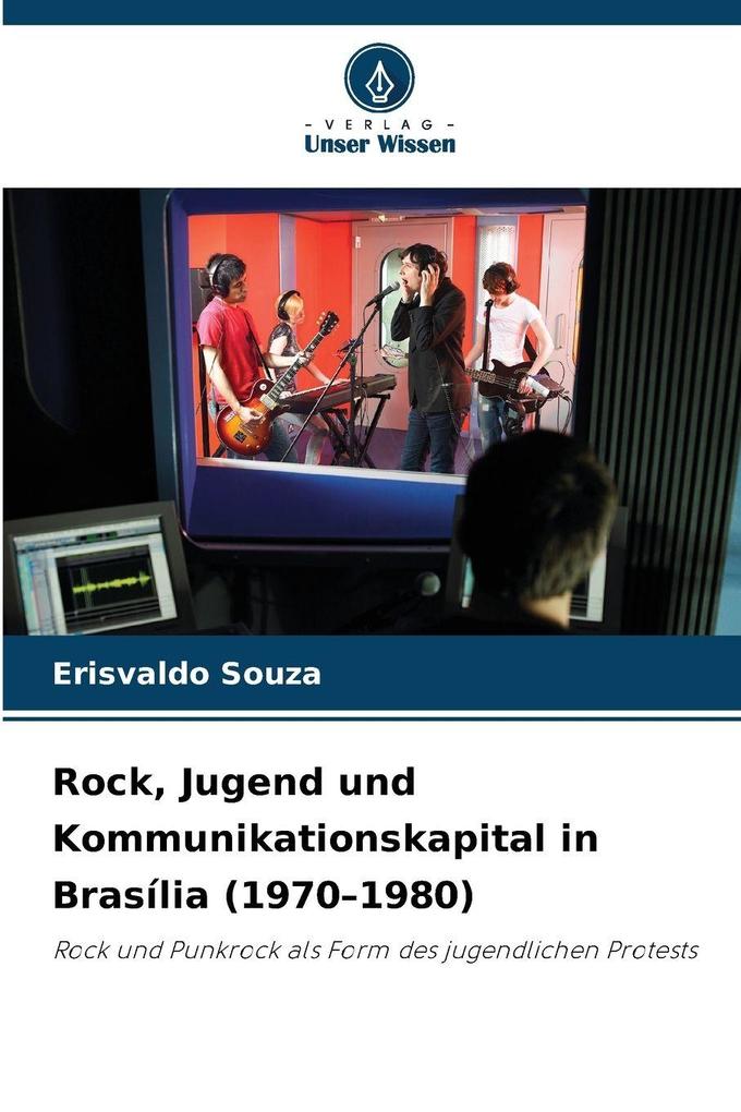 Rock Jugend und Kommunikationskapital in Brasília (1970-1980)