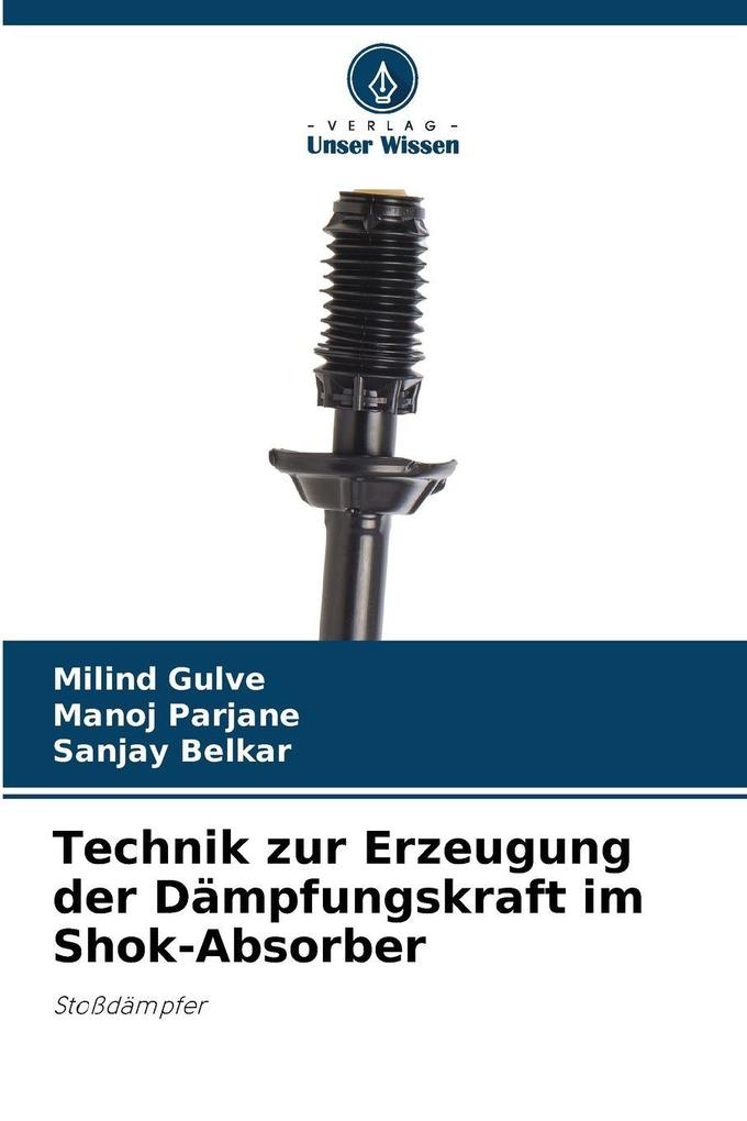 Technik zur Erzeugung der Dämpfungskraft im Shok-Absorber