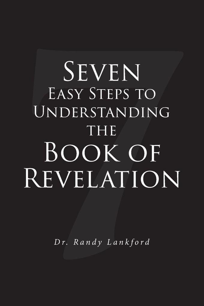 Seven Easy Steps to Understanding the Book of Revelation