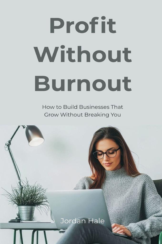Profit Without Burnout