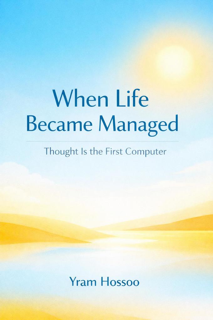 When Life Became Managed